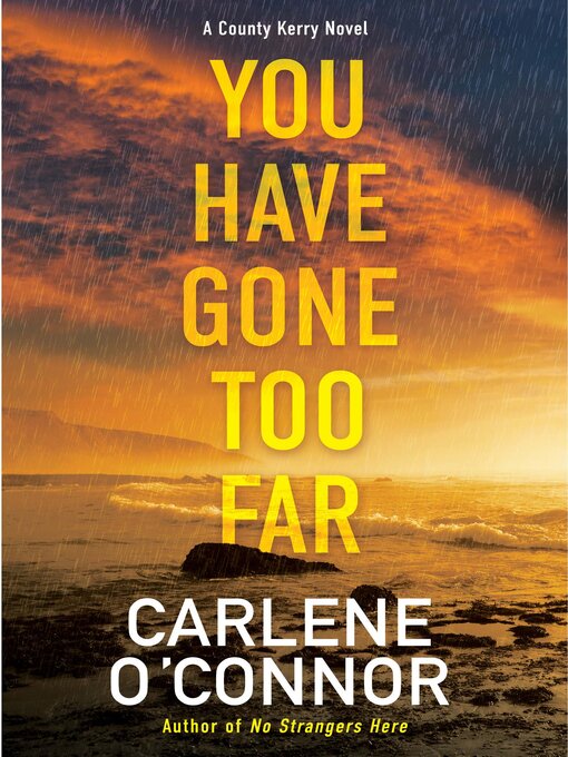 Title details for You Have Gone Too Far by Carlene O'Connor - Available